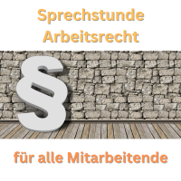 Sprechstunde Arbeitsrecht für alle Mitarbeitende